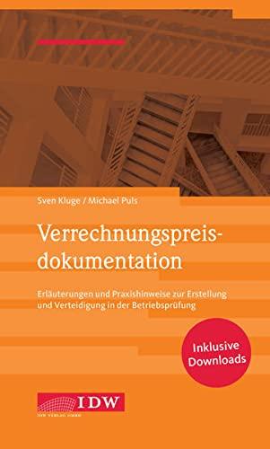 Verrechnungspreisdokumentation: Erläuterungen und Praxishinweise zur Erstellung und Verteidigung in der Betriebsprüfung (Nationalbibliothek & Co.)