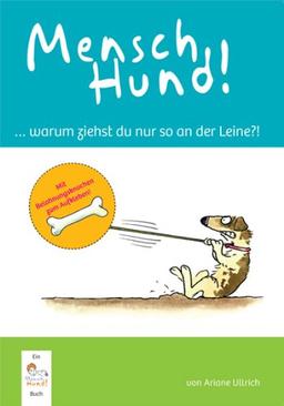 MenschHund! ... warum ziehst du nur so an der Leine?!