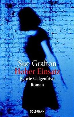 Hoher Einsatz: G wie Galgenfrist. Roman (Goldmann Allgemeine Reihe)