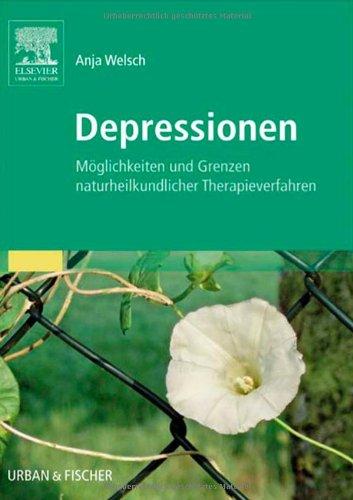 Depressionen: Möglichkeiten und Grenzen Naturheilkundlicher Therapieverfahren