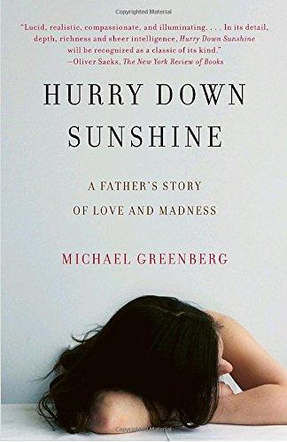 Hurry Down Sunshine: A Father's Story of Love and Madness