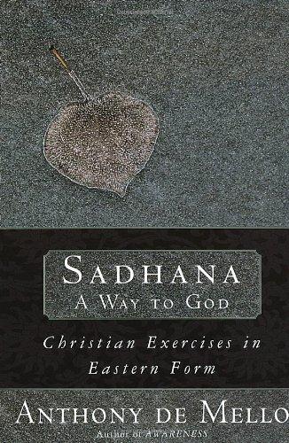 Sadhana: A Way to God - Christian Exercises in Eastern Form