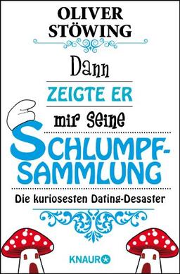 Dann zeigte er mir seine Schlumpfsammlung: Die kuriosesten Dating-Desaster