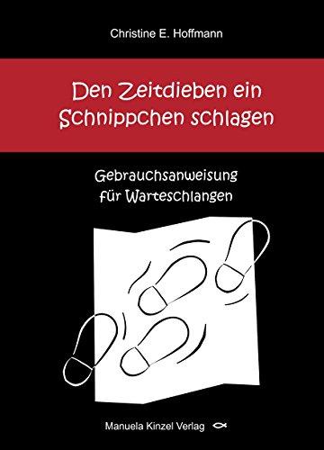 Den Zeitdieben ein Schnippchen schlagen: Gebrauchsanweisung für Warteschlangen