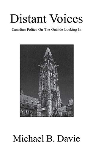 Distant Voices: Canadian Politics on the Outside Looking in