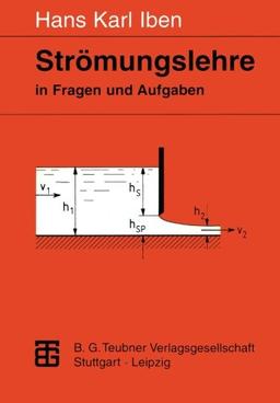 Strömungslehre in Fragen und Aufgaben: Definitionen - Sätze - Grundgleichungen