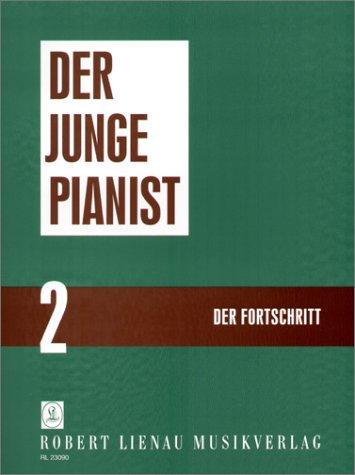 Der junge Pianist 2: Praktischer Lehrgang für den Anfangsunterricht