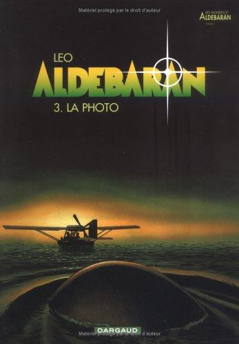 Aldébaran : les mondes d'Aldébaran, cycle 1. Vol. 3. La photo