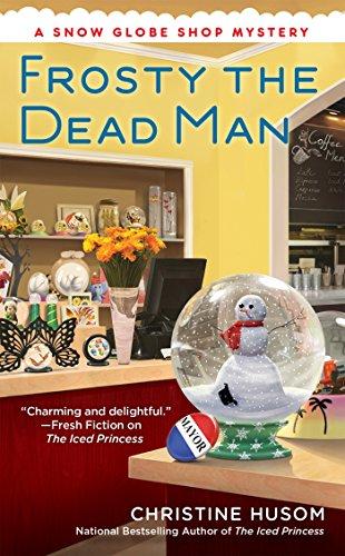 Frosty the Dead Man (A Snow Globe Shop Mystery, Band 3)