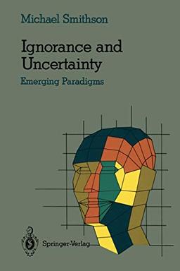 Ignorance and Uncertainty: Emerging Paradigms (Cognitive Science)