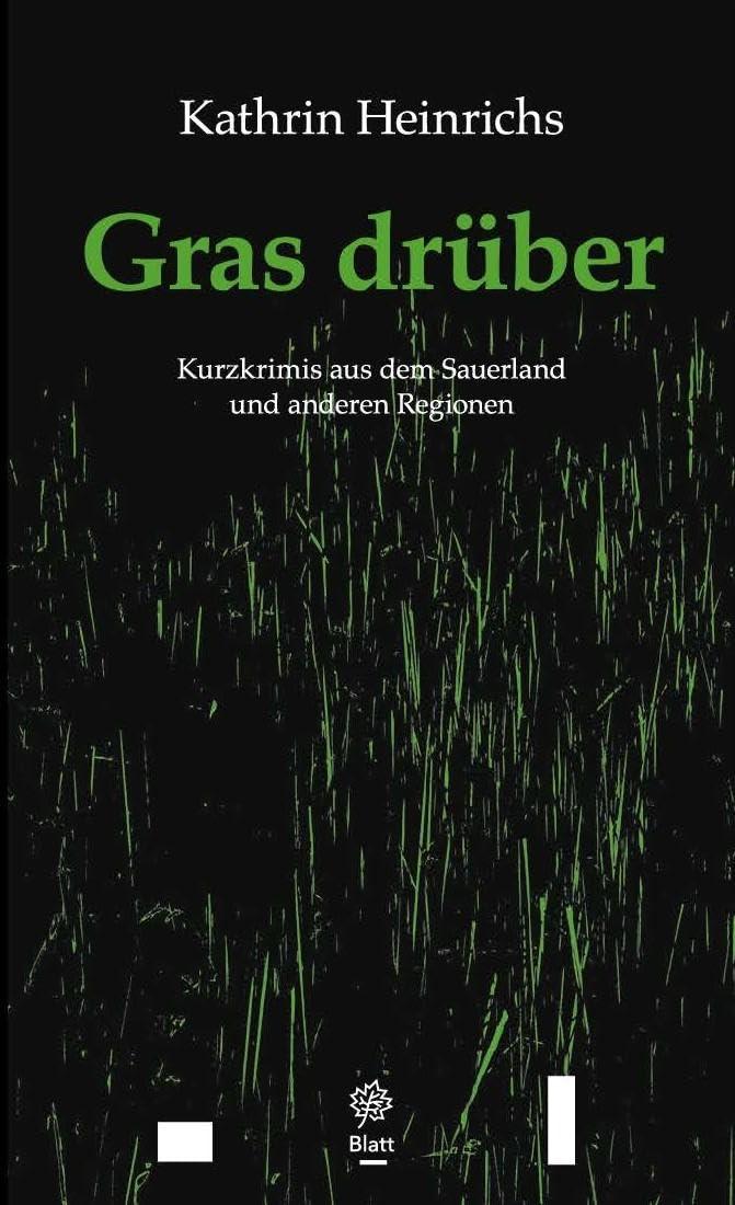 Gras drüber: Kurzkrimis aus dem Sauerland und anderen Regionen