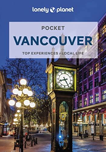 Lonely Planet Pocket Vancouver 4: top experiences, local life (Pocket Guide)