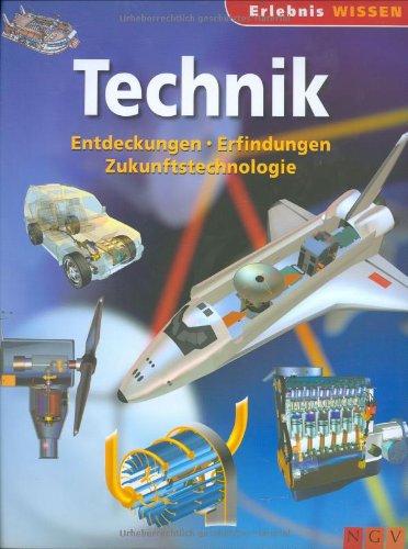 Technik: Entdeckungen, Erfindungen, Zukunftstechnologie