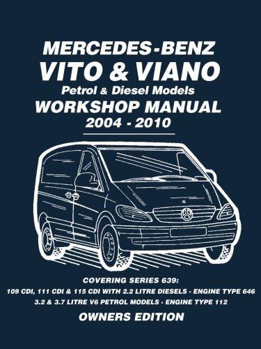 Mercedes - Benz Vito & Viano Petrol & Diesel Models Workshop Manual 2004 - 2010: Workshop Manual