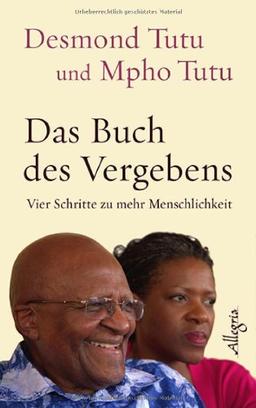 Das Buch des Vergebens: Vier Schritte zu mehr Menschlichkeit