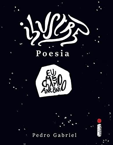 Ilustre Poesia. Eu Me Chamo Antônio