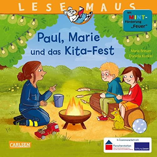 LESEMAUS 184: Paul, Marie und das Kita-Fest (184): Mit MINT-Förderung "Feuer" | Entstanden in Zusammenarbeit mit der "Forscherstation" der Klaus Tschira-Stiftung