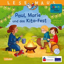 LESEMAUS 184: Paul, Marie und das Kita-Fest (184): Mit MINT-Förderung "Feuer" | Entstanden in Zusammenarbeit mit der "Forscherstation" der Klaus Tschira-Stiftung