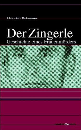 Der Zingerle: Geschichte eines Frauenmörders