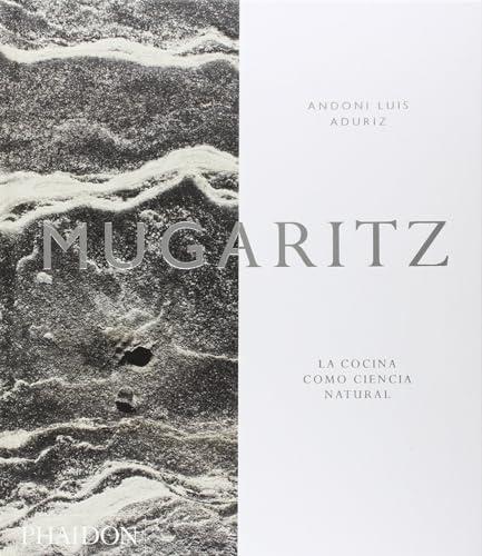 MUGARITZ: La Cocina Como Ciencia Natural / A Natural Science of Cooking