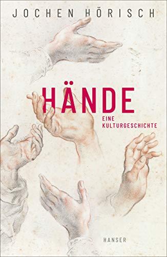 Hände: Eine Kulturgeschichte