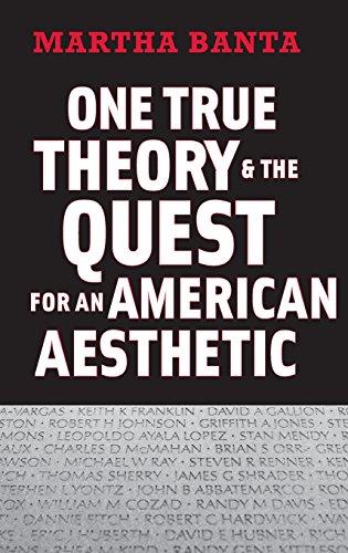 One True Theory & the Quest for an American Aesthetic