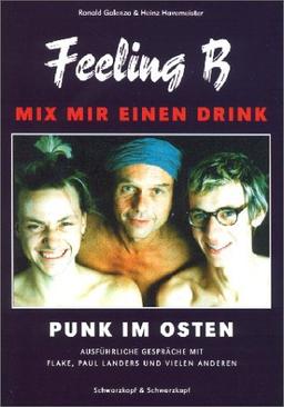 Mix mir einen Drink. - Feeling B. Das Ende einer Legende