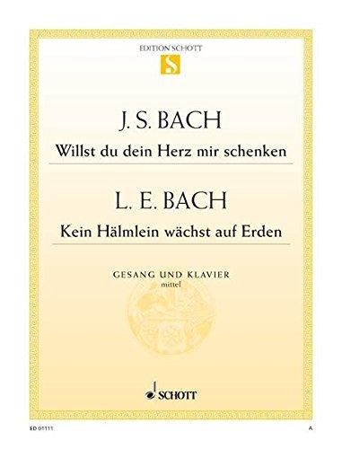 Willst du dein Herz mir schenken C-Dur / Kein Hälmlein wächst auf Erden F-Dur: BWV 518. mittlere Singstimme und Klavier. (Edition Schott Einzelausgabe)