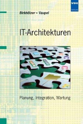 IT-Architekturen: Planung, Integration, Wartung