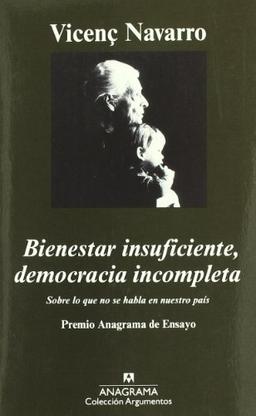 Bienestar insuficiente, democracia incompleta : sobre lo que no se habla en nuestro país (Argumentos, Band 283)