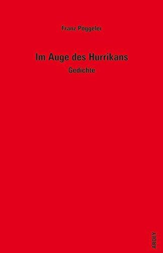 Im Auge des Hurrikans: Gedichte