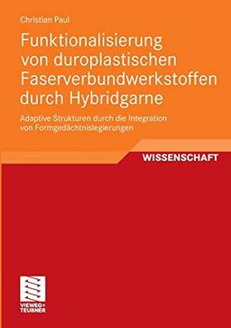 Funktionalisierung von Duroplastischen Faserverbundwerkstoffen durch Hybridgarne: Adaptive Strukturen Durch die Integration von Formgedächtnislegierungen (German Edition)