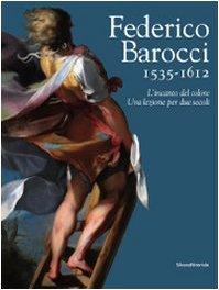 Federico Barocci 1535-1612. L'incanto del colore. Una lezione per due secoli