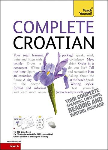 Complete Croatian Beginner to Intermediate Course: (Book and audio support) Learn to read, write, speak and understand a new language with Teach Yourself