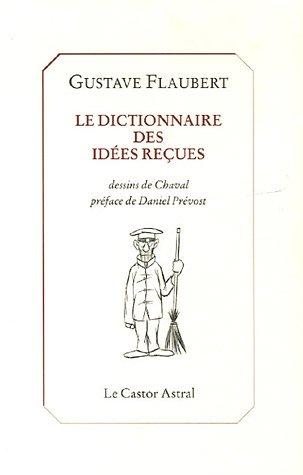 Le dictionnaire des idées reçues : et le catalogue des idées chic