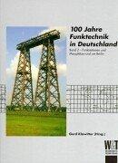 100 Jahre Funktechnik in Deutschland 2: Funkstationen und Messplätze rund um Berlin: BD 2