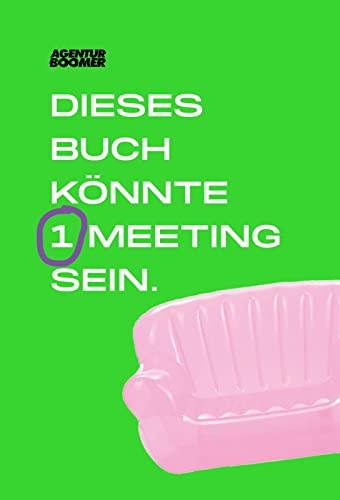 Agentur Boomer - Dieses Buch könnte 1 Meeting sein: DAS Notizbuch für alle Marketing-Melanies und Business-Björns | Lustiges Notizbuch mit heraustrennbaren Postkarten für alle Agentur Boomer-Fans