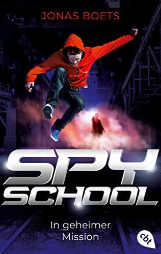 Spy School - In geheimer Mission: Auftakt der rasanten Action-Reihe (Die Spy-School-Reihe, Band 1)