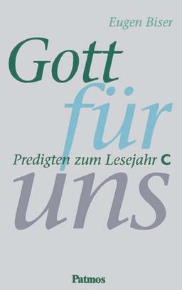 Gott für uns, Predigten zum Lesejahr C