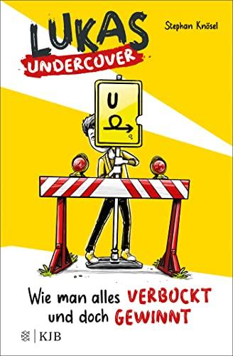 Lukas Undercover – Wie man alles verbockt und doch gewinnt: Band 1