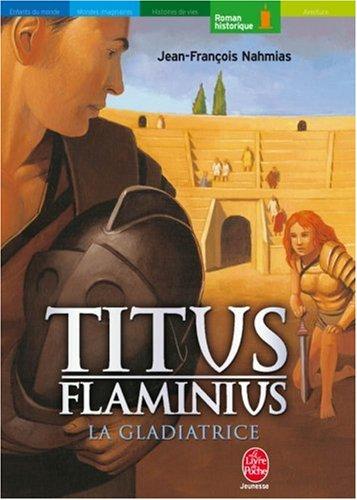 Titus Flaminius. Vol. 2. La gladiatrice