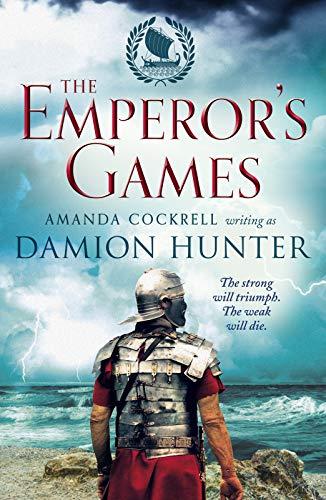 The Emperor's Games (The Centurions, Band 3)