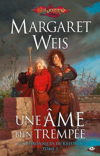 Dragonlance : les chroniques de Raistlin. Vol. 1. Une âme bien trempée