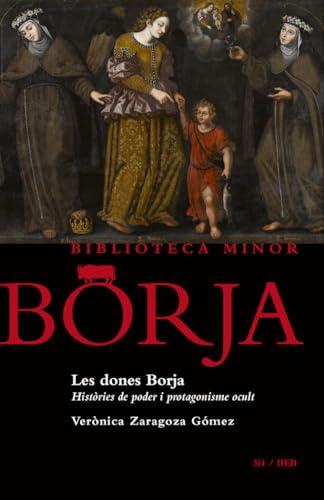 Les dones Borja: Històries de poder i protagonisme ocult (Borja Minor, Band 7)