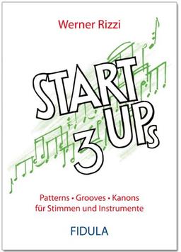 Start Ups 3: Patterns  Grooves  Kanons für Stimmen und Instrumente