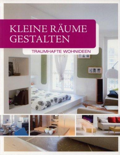 Kleine Räume gestalten - Traumhafte Wohnideen