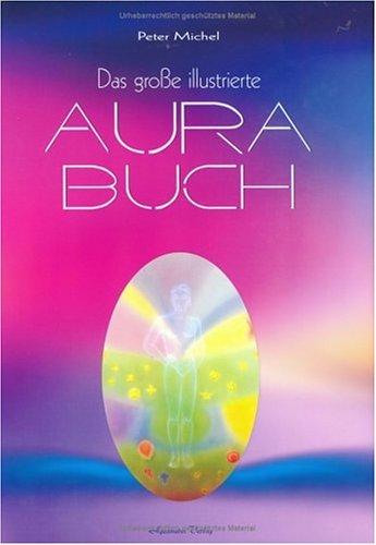 Das grosse illustrierte Aura-Buch