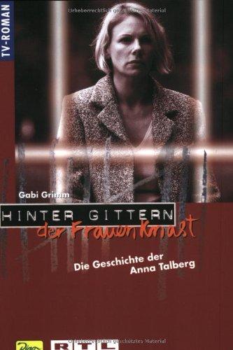 Hinter Gittern, der Frauenknast, Bd.18, Die Geschichte der Anna Talberg