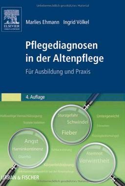 Pflegediagnosen in der Altenpflege: Für Ausbildung und Praxis