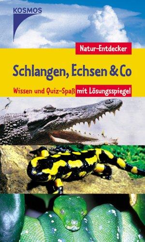 Schlangen, Echsen & Co.. Natur-Entdecker: Wissen und Quiz-Spass mit Lösungsspiegel